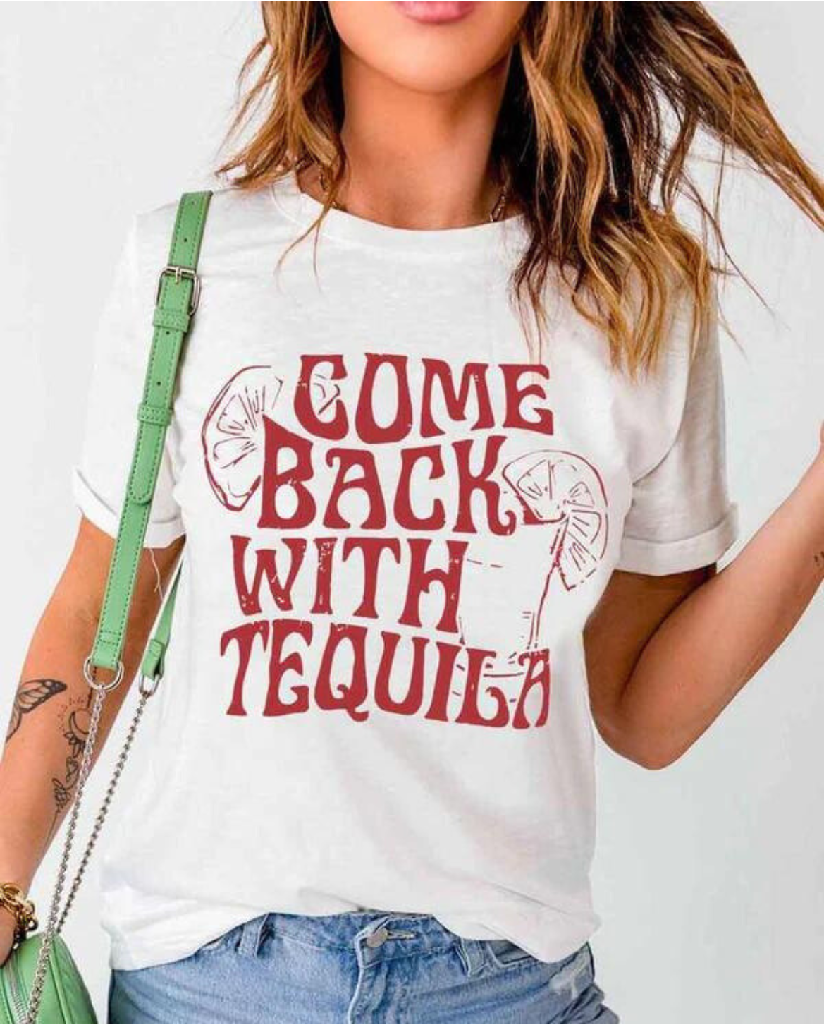 Come Back With Tequila Tee